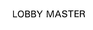 LOBBY MASTER trademark