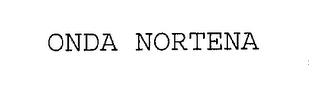 ONDA NORTENA trademark