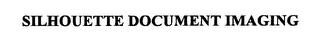 SILHOUETTE DOCUMENT IMAGING trademark