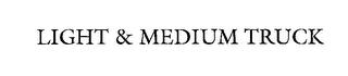 LIGHT & MEDIUM TRUCK trademark