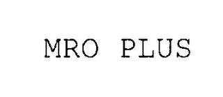 MRO PLUS trademark