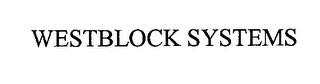 WESTBLOCK SYSTEMS trademark