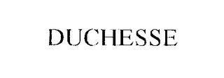 DUCHESSE trademark