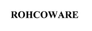 ROHCOWARE trademark