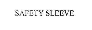 SAFETY SLEEVE trademark