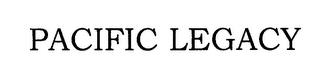 PACIFIC LEGACY trademark