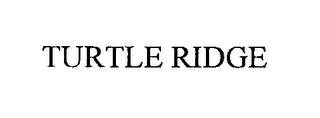 TURTLE RIDGE trademark