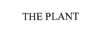 THE PLANT trademark