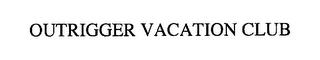 OUTRIGGER VACATION CLUB trademark