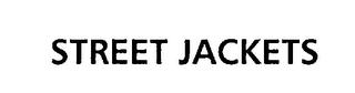 STREET JACKETS trademark