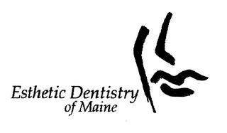 ESTHETIC DENTISTRY OF MAINE trademark