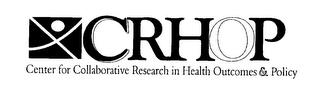 CRHOP CENTER FOR COLLABORATIVE RESEARCH IN HEALTH OUTCOMES & POLICY trademark