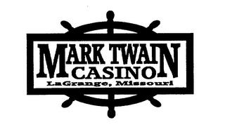 MARK TWAIN CASINO LAGRANGE, MISSOURI trademark