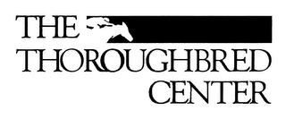 THE THOROUGHBRED CENTER trademark