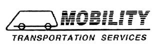 MOBILITY TRANSPORTATION SERVICES trademark