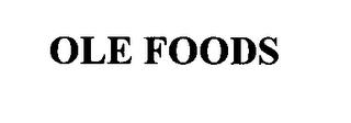 OLE FOODS trademark