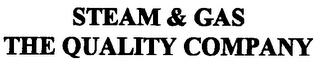 STEAM & GAS THE QUALITY COMPANY trademark