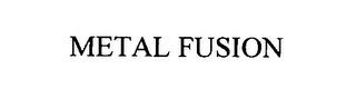 METAL FUSION trademark