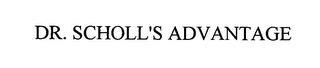 DR. SCHOLL'S ADVANTAGE trademark