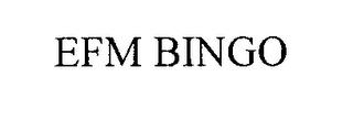 EFM BINGO trademark