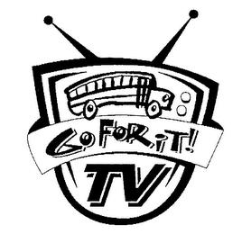 GO FOR IT TV! trademark