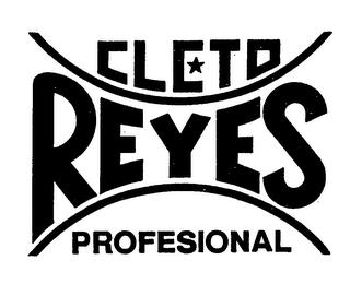 CLETO REYES PROFESIONAL trademark