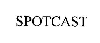 SPOTCAST trademark