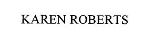 KAREN ROBERTS trademark