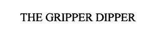 THE GRIPPER DIPPER trademark