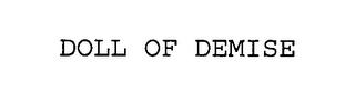 DOLL OF DEMISE trademark