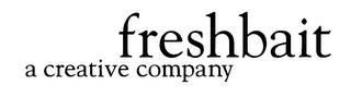 FRESHBAIT A CREATIVE COMPANY trademark