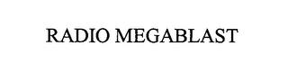 RADIO MEGABLAST trademark