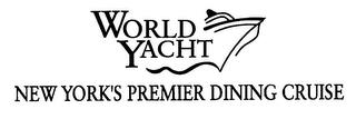 WORLD YACHT NEW YORK'S PREMIER DINING CRUISE trademark