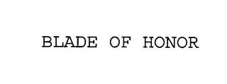 BLADE OF HONOR trademark