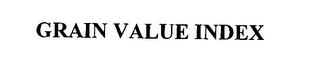 GRAIN VALUE INDEX trademark