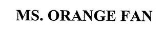 MS. ORANGE FAN trademark