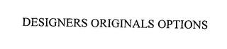 DESIGNERS ORIGINALS OPTIONS trademark