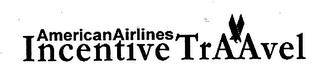 AMERICANAIRLINES INCENTIVE TRAAVEL trademark