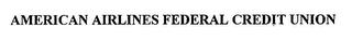 AMERICAN AIRLINES FEDERAL CREDIT UNION trademark