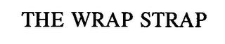 THE WRAP STRAP trademark