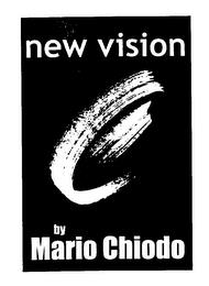 NEW VISION BY MARIO CHIODO trademark