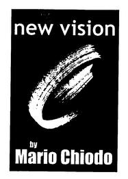 NEW VISION BY MARIO CHIODO trademark