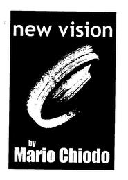 NEW VISION BY MARIO CHIODO trademark