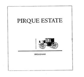 PIRQUE ESTATE BROUGHAM trademark