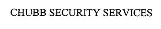 CHUBB SECURITY SERVICES trademark