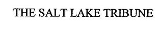 THE SALT LAKE TRIBUNE trademark