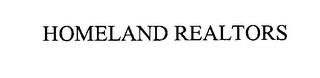 HOMELAND REALTORS trademark