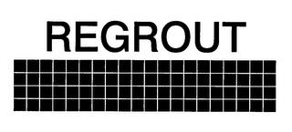 REGROUT trademark