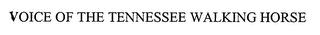 VOICE OF THE TENNESSEE WALKING HORSE trademark