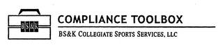 BS&K COMPLIANCE TOOLBOX BS&K COLLEGIATE SPORTS SERVICES LLC trademark